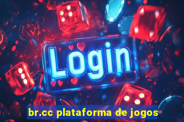 br.cc plataforma de jogos